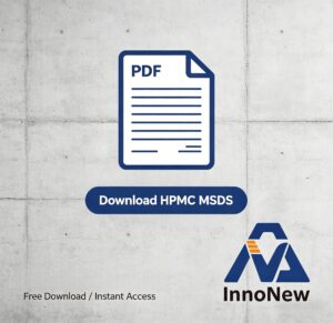 Documents 2 Download HPMC MSDS PDF, Hydroxypropyl Methylcellulose Safety Data Sheet document, InnoNew Material free instant access guide, DEIPA related chemical safety sheet for construction industry