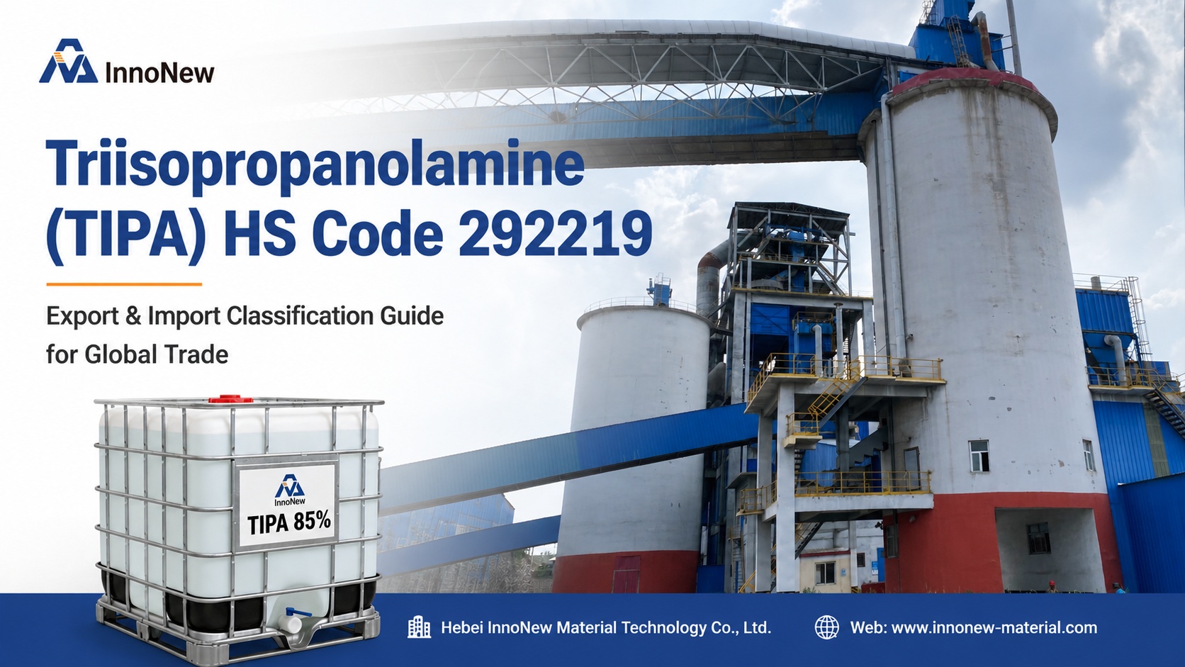 Triisopropanolamine (TIPA) HS Code Classification: Global Customs Tariff 292219, Export Guide & Import Regulations 1 Triisopropanolamine (TIPA) HS Code 292219 classification for cement grinding aid and amino alcohol chemical used in global construction materials trade